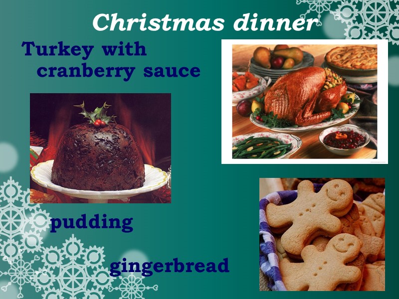 pudding gingerbread Turkey with cranberry sauce Christmas dinner